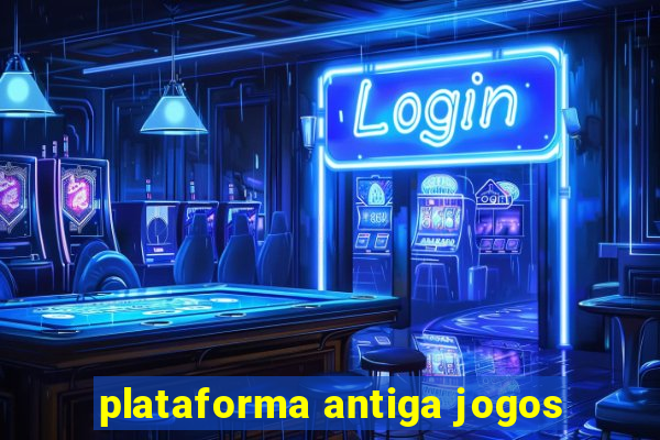 plataforma antiga jogos